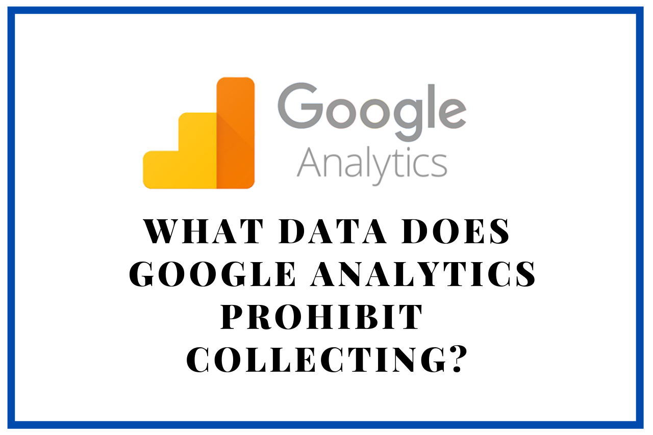 what-data-does-google-analytics-prohibit-collecting