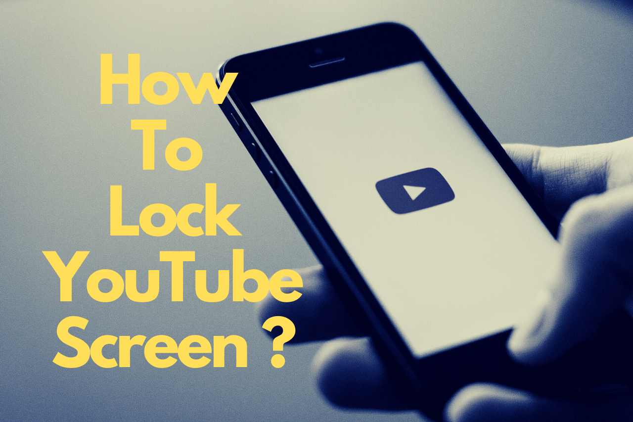 How To Lock YouTube Screen On Various Devices | TechSourse.com