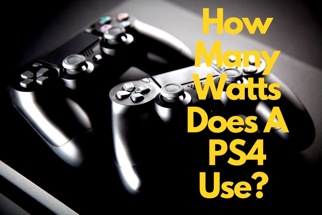 How Many Watts Does A PS4 Use