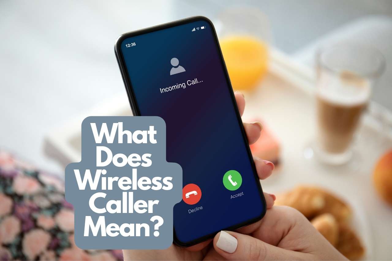 what-does-wireless-caller-mean-comprehensive-guide