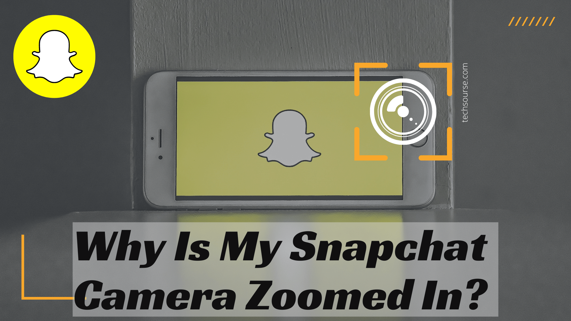 unveiling-the-mystery-why-is-my-snapchat-camera-zoomed-in-techsourse